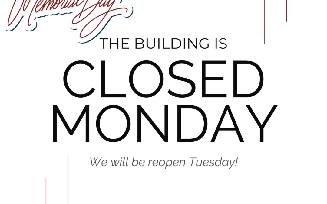 The building will be closed May 25, 2026.